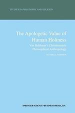 The Apologetic Value of Human Holiness: Von Balthasar’s Christocentric Philosophical Anthropology