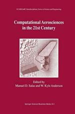 Computational Aerosciences in the 21st Century: Proceedings of the ICASE/LaRC/NSF/ARO Workshop, conducted by the Institute for Computer Applications in Science and Engineering, NASA Langley Research Center, The National Science Foundation and the Army Research Office, April 22–24, 1998