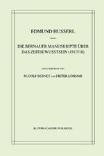 Die Bernauer Manuskripte Über das Zeitbewusstsein (1917/18)
