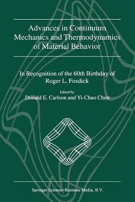 Advances in Continuum Mechanics and Thermodynamics of Material Behavior: In Recognition of the 60th Birthday of Roger L. Fosdick - cover