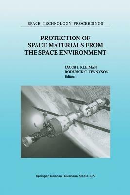 Protection of Space Materials from the Space Environment: Proceedings of ICPMSE-4, Fourth International Space Conference, held in Toronto, Canada, April 23–24, 1998 - cover