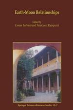 Earth-Moon Relationships: Proceedings of the Conference held in Padova, Italy at the Accademia Galileiana di Scienze Lettere ed Arti, November 8–10, 2000