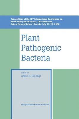Plant Pathogenic Bacteria: Proceedings of the 10th International Conference on Plant Pathogenic Bacteria, Charlottetown, Prince Edward Island, Canada, July 23–27, 2000 - cover