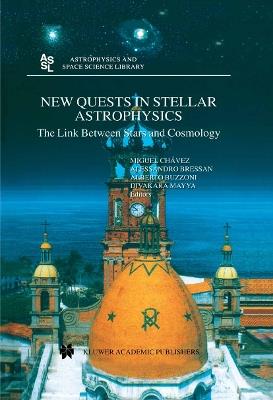 New Quests in Stellar Astrophysics: The Link Between Stars and Cosmology: Proceedings of the International Conference held in Puerto Vallarta, México, 26–30 March 2001 - cover