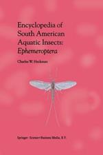 Encyclopedia of South American Aquatic Insects: Ephemeroptera: Illustrated Keys to Known Families, Genera, and Species in South America