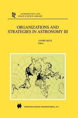 Organizations and Strategies in Astronomy: Volume III - cover