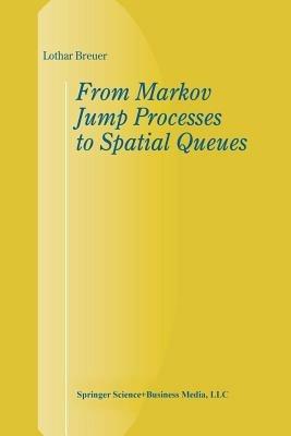 From Markov Jump Processes to Spatial Queues - L. Breuer - cover