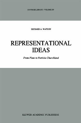 Representational Ideas: From Plato to Patricia Churchland - R. A. Watson - cover