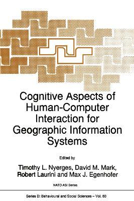 Cognitive Aspects of Human-Computer Interaction for Geographic Information Systems - cover
