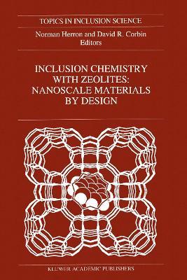 Inclusion Chemistry with Zeolites: Nanoscale Materials by Design - cover