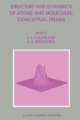 Structure and Dynamics of Atoms and Molecules: Conceptual Trends - cover