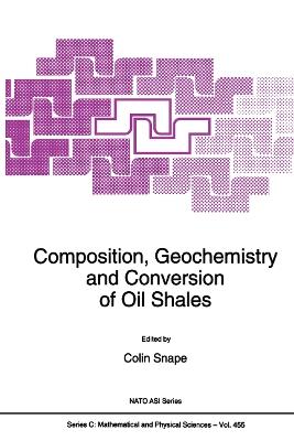 Composition, Geochemistry and Conversion of Oil Shales - cover