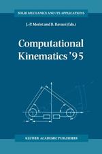 Computational Kinematics ’95: Proceedings of the Second Workshop on Computational Kinematics, held in Sophia Antipolis, France, September 4–6, 1995
