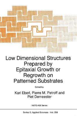 Low Dimensional Structures Prepared by Epitaxial Growth or Regrowth on Patterned Substrates - cover