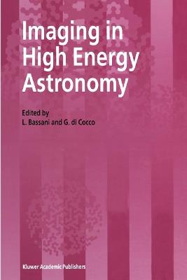 Imaging in High Energy Astronomy: Proceedings of the International Workshop held in Anacapri (Capri-Italy), 26–30 September 1994 - cover