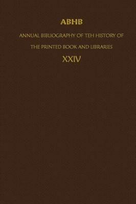 ABHB/ Annual Bibliography of the History of the Printed Book and Libraries: Volume 24: Publications of 1993 and additions from the preceding years - cover