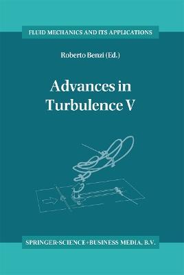 Advances in Turbulence V: Proceedings of the Fifth European Turbulence Conference, Siena, Italy, 5–8 July 1994 - cover