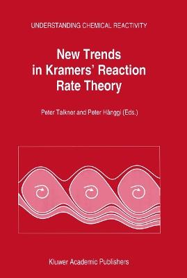 New Trends in Kramers’ Reaction Rate Theory - cover