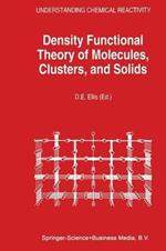 Density Functional Theory of Molecules, Clusters, and Solids