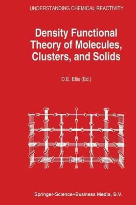 Density Functional Theory of Molecules, Clusters, and Solids - cover