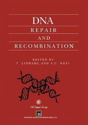 DNA Repair and Recombination - T.R. Lindahl,S.C. West - cover