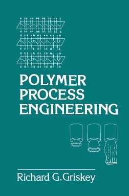 Polymer Process Engineering - R. Griskey - cover