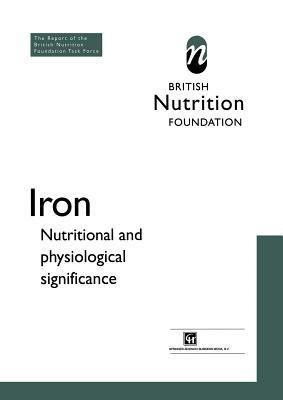 Iron: Nutritional and physiological significance The Report of the British Nutrition Foundation’s Task Force - cover