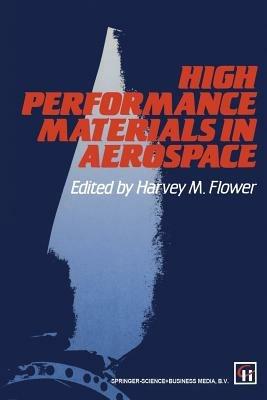 High Performance Materials in Aerospace - Harvey M. Flower - cover