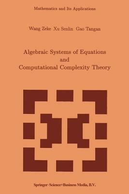 Algebraic Systems of Equations and Computational Complexity Theory - Z. Wang,S. Xu,T. Gao - cover