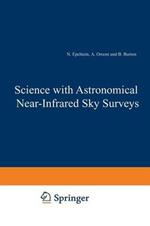 Science with Astronomical Near-Infrared Sky Surveys: Proceedings of the Les Houches School, Centre de Physique des Houches, Les Houches, France, 20–24 September, 1993
