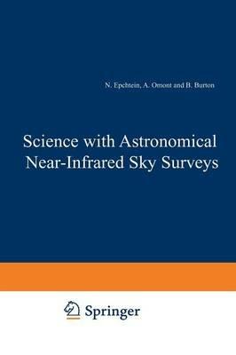 Science with Astronomical Near-Infrared Sky Surveys: Proceedings of the Les Houches School, Centre de Physique des Houches, Les Houches, France, 20–24 September, 1993 - cover