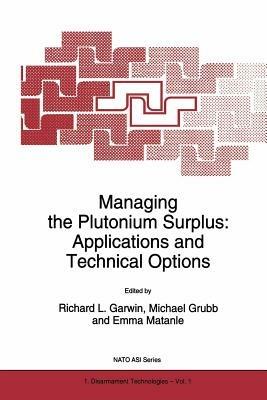 Managing the Plutonium Surplus: Applications and Technical Options - cover