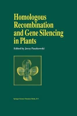 Homologous Recombination and Gene Silencing in Plants - cover