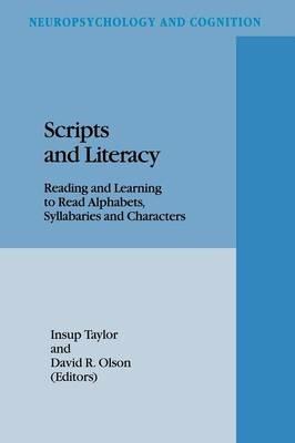 Scripts and Literacy: Reading and Learning to Read Alphabets, Syllabaries and Characters - cover