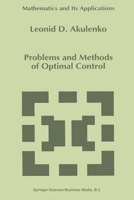 Problems and Methods of Optimal Control - L.D. Akulenko - cover