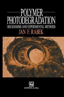 Polymer Photodegradation: Mechanisms and experimental methods - J.F. Rabek - cover