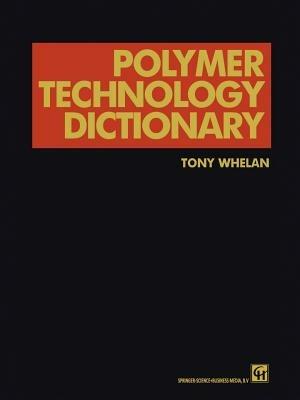 Polymer Technology Dictionary - A. Whelan - cover
