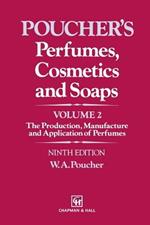Perfumes, Cosmetics and Soaps: Volume II The Production, Manufacture and Application of Perfumes