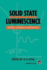 Solid State Luminescence: Theory, materials and devices
