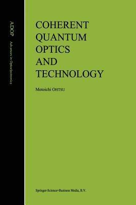 Coherent Quantum Optics and Technology - Motoichi Ohtsu - cover
