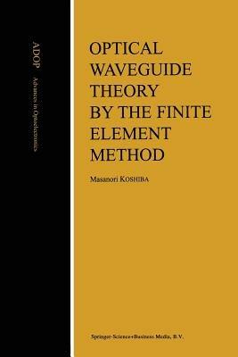 Optical Waveguide Theory by the Finite Element Method - Masanori Koshiba - cover