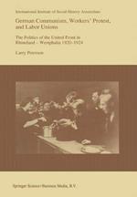German Communism, Workers’ Protest, and Labor Unions: The Politics of the United Front in Rhineland-Westphalia 1920–1924