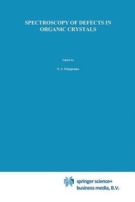 Spectroscopy of Defects in Organic Crystals - N.I. Ostapenko,V.I. Sugakov,M.T. Shpak - cover