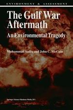 The Gulf War Aftermath: An Environmental Tragedy