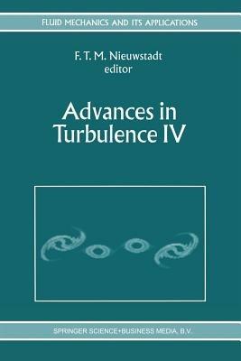 Advances in Turbulence IV: Proceedings of the fourth European Turbulence Conference 30th June - 3rd July 1992 - cover
