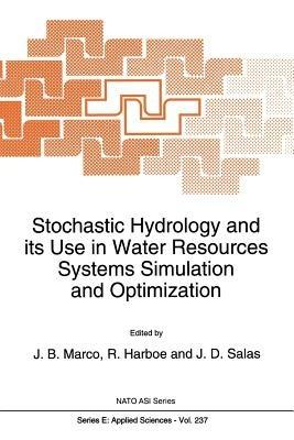 Stochastic Hydrology and its Use in Water Resources Systems Simulation and Optimization - cover