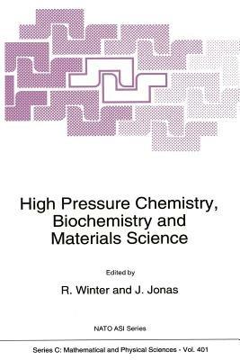 High Pressure Chemistry, Biochemistry and Materials Science - cover