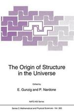 The Origin of Structure in the Universe