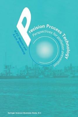 Precision Process Technology: Perspectives for Pollution Prevention - cover