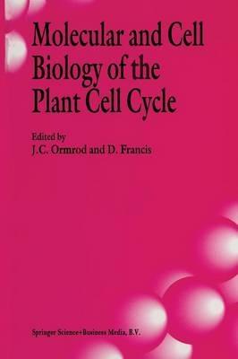 Molecular and Cell Biology of the Plant Cell Cycle: Proceedings of a meeting held at Lancaster University, 9–10th April, 1992 - cover
